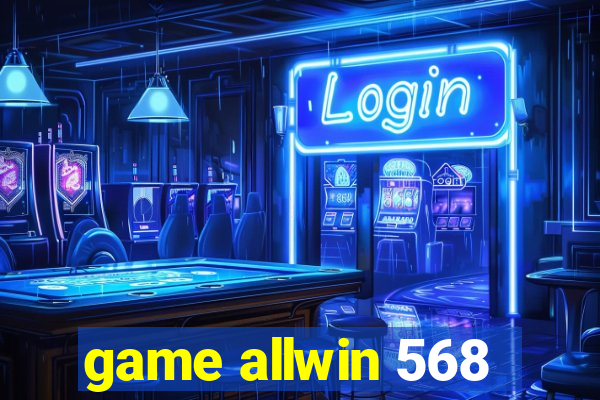 game allwin 568